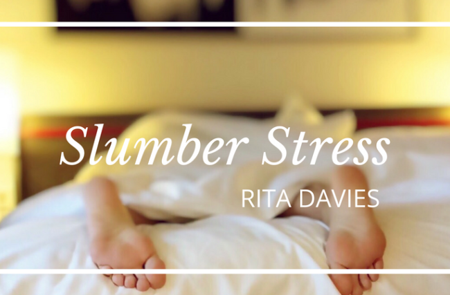 Slumber Stress By Rita Davies