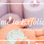 Time to Exfoliate By Rita Davies